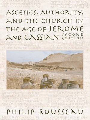 cover image of Ascetics, Authority, and the Church in the Age of Jerome and Cassian